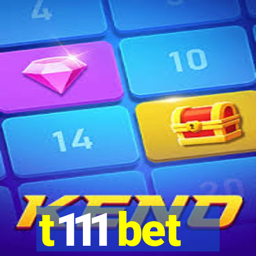 t111 bet